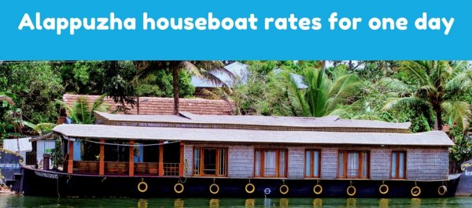 Alappuzha houseboat rates for one day
